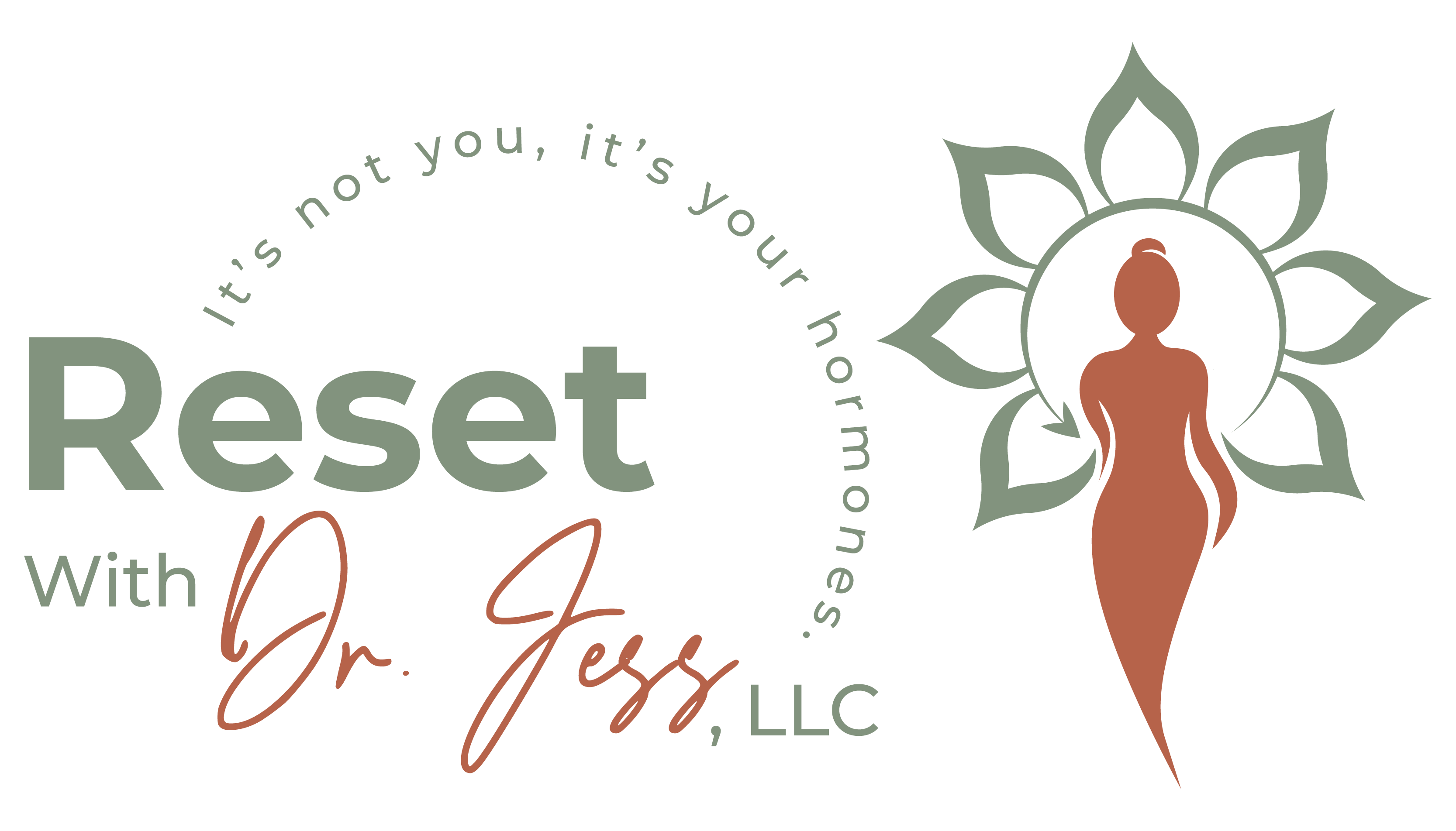 Reset With Dr. Jess, LLC. It's not you, it's your hormones.